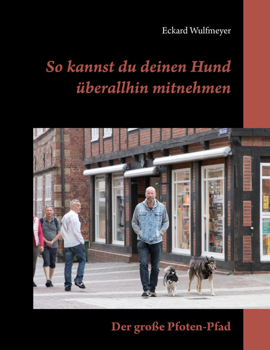 "So kannst du deinen Hund überallhin mitnehmen" Der große Pfoten-Pfad -Versandkostenfrei-